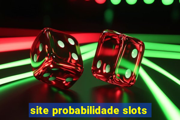 site probabilidade slots